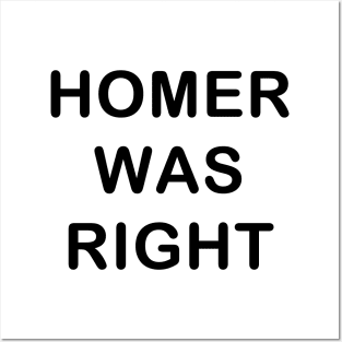 Homer was Right Posters and Art